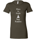 Stay Positive Bella Ladies Tee