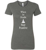 Stay Positive Bella Ladies Tee