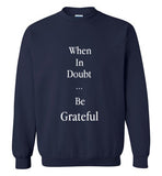Be Grateful sweatshirt